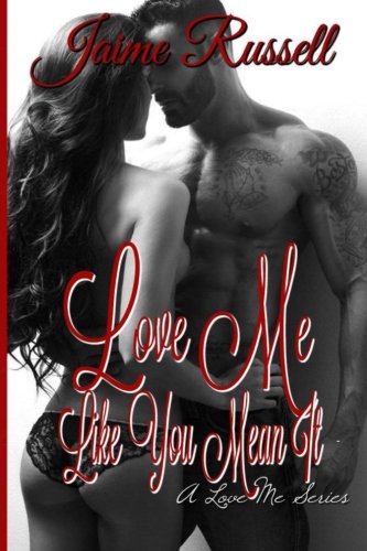 Stock image for Love Me Like You Mean It (Love Me Series) for sale by Revaluation Books