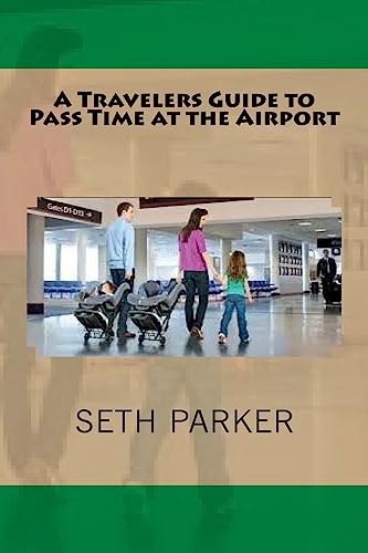 9781537518978: A Travelers Guide to Pass Time at the Airport [Lingua Inglese]