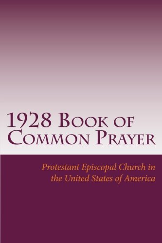 Stock image for 1928 Book of Common Prayer: and Administration of the Sacraments and Other Rites and Ceremonies of the Church for sale by HPB-Red