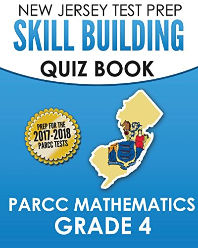 Stock image for NEW JERSEY TEST PREP Skill Building Quiz Book PARCC Mathematics Grade 4: Covers Every Skill of the New Jersey Learning Standards for sale by SecondSale