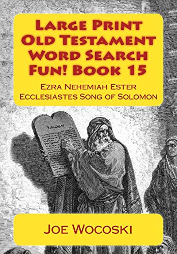 Stock image for Large Print Old Testament Word Search Fun! Book 15: Ezra Nehemiah Ester Ecclesiastes Song of Solomon: Volume 15 (Large Print Old Testament Word Search Books) for sale by Revaluation Books