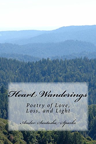 Imagen de archivo de Heart Wanderings: Poetry of Love, Loss, and Light a la venta por Lucky's Textbooks