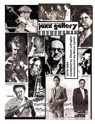 Imagen de archivo de Milwaukee Jazz Gallery 1978-1984: An Anthology of Reviews, Articles, and Photos a la venta por THE SAINT BOOKSTORE