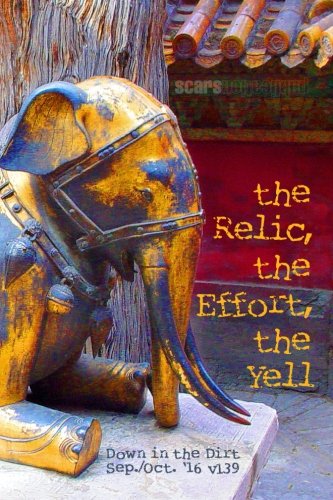 Beispielbild fr the Relic, the Effort, the Yell:Down in the Dirt magazine v139 (September/October 2016) zum Verkauf von Revaluation Books