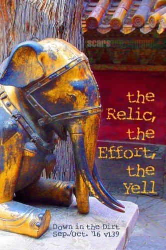 9781537538754: the Relic, the Effort, the Yell: "Down in the Dirt" magazine v139 (September/October 2016)