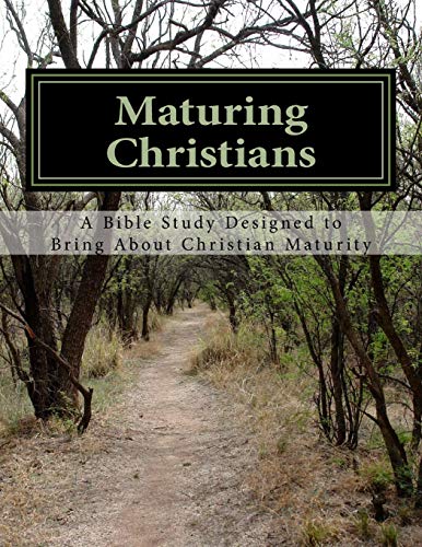 Stock image for Maturing Christians: A Bible Study Designed to Bring About Christian Maturity for sale by Lucky's Textbooks
