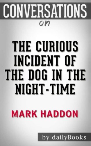 Stock image for Conversations on The Curious Incident of the Dog in the Night-Time: A Novel By Mark Haddon for sale by Decluttr