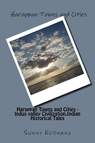 9781537542287: Harappan Towns and Cities - Indus valley Civilization,Indian Historical Tales