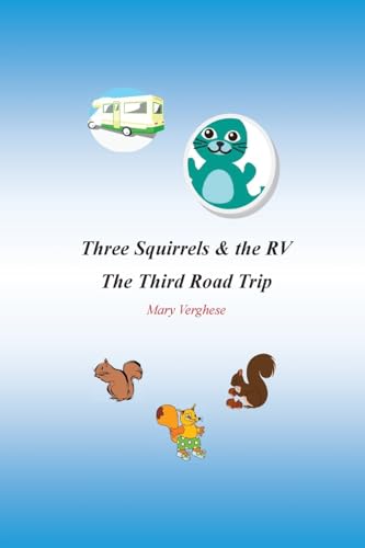 Imagen de archivo de Three Squirrels and the RV - The Third Road Trip (California) a la venta por THE SAINT BOOKSTORE
