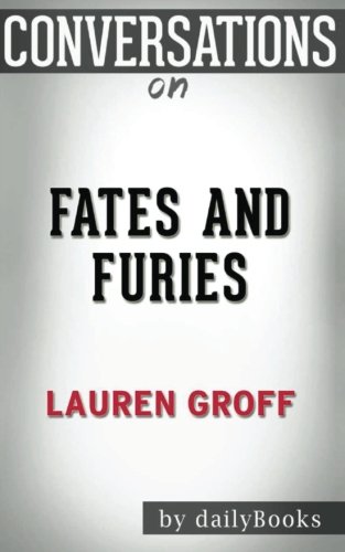 Stock image for Conversations on Fates and Furies: A Novel By Lauren Groff for sale by Read&Dream