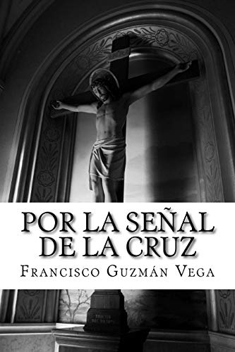 Stock image for Por la senal de la cruz (Spanish Edition) for sale by Lucky's Textbooks