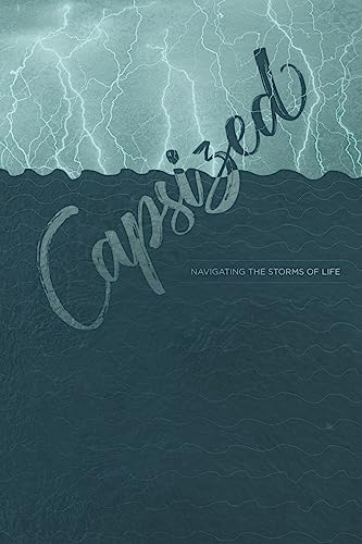 Imagen de archivo de Capsized: Navigating the Storms of Life a la venta por SecondSale