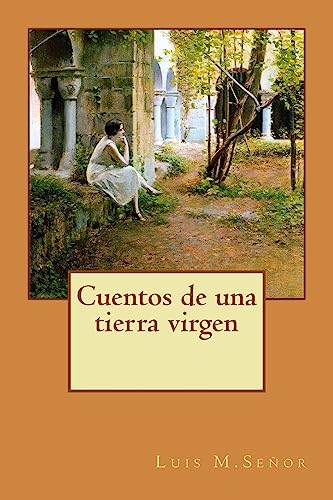 Imagen de archivo de Cuentos de una tierra virgen (Spanish Edition) a la venta por Lucky's Textbooks