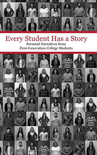 Beispielbild fr Every Student Has a Story: Personal Narratives from First-Generation College Students zum Verkauf von BooksRun