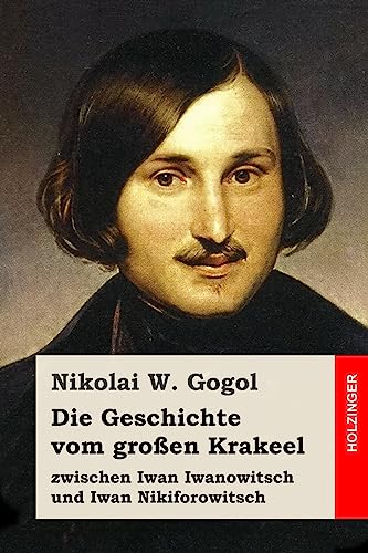 Beispielbild fr Die Geschichte vom groen Krakeel zwischen Iwan Iwanowitsch und Iwan Nikiforowitsch (German Edition) zum Verkauf von Lucky's Textbooks