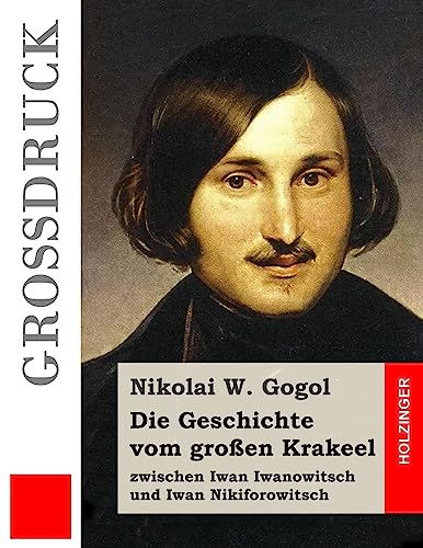 9781537571232: Die Geschichte vom groen Krakeel zwischen Iwan Iwanowitsch und Iwan Nikiforowitsch (Grodruck)