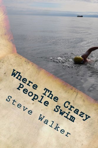 9781537573533: Where The Crazy People Swim: Outrageous goals, failure, and success