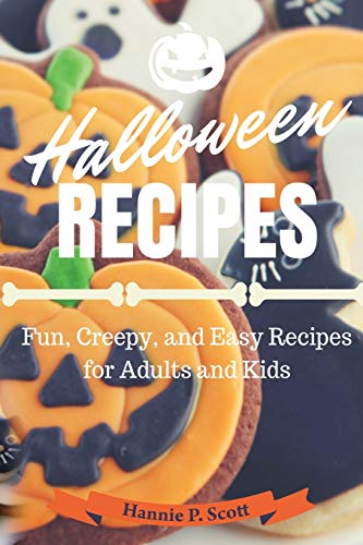 Stock image for Halloween Recipes: Fun, Creepy, and Easy Recipes for Adults and Kids for sale by Ergodebooks