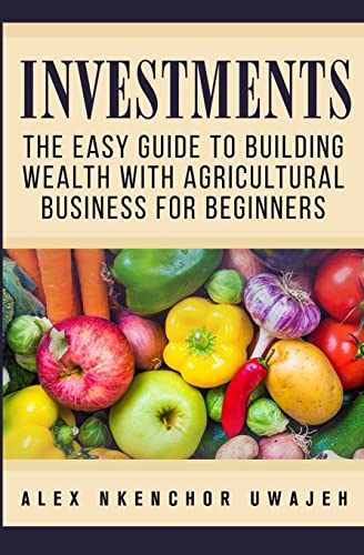 Beispielbild fr Investments: The Easy Guide to Building Wealth with Agricultural Business for Beginners zum Verkauf von SecondSale