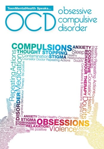 9781537575728: TeenMentalHealth Speaks... Obsessive Compulsive Disorder (OCD): Volume 2