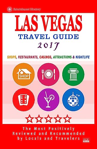 9781537577401: Las Vegas Travel Guide 2017: Shops, Restaurants, Casinos, Attractions & Nightlife in Las Vegas, Nevada (City Travel Guide 2017) [Idioma Ingls]