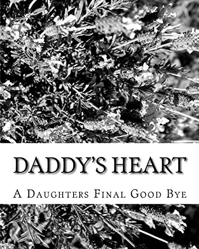 Stock image for Daddy's Heart: A Daughters Final Good Bye for sale by Revaluation Books