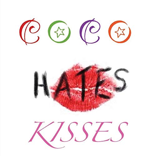 Beispielbild fr Coco Hates Kisses zum Verkauf von THE SAINT BOOKSTORE