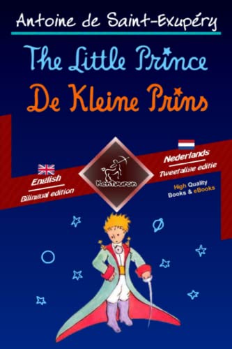 Beispielbild fr The Little Prince - De Kleine Prins: Bilingual parallel text - Tweetalig met parallelle tekst: English - Dutch / Engels - Nederlands zum Verkauf von Revaluation Books