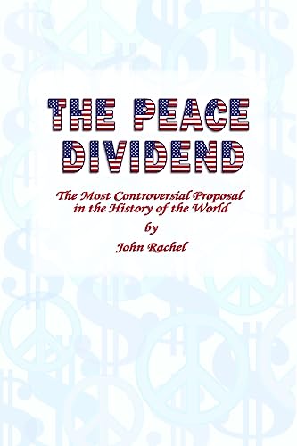 9781537582160: The Peace Dividend: The Most Controversial Proposal in the History of the World
