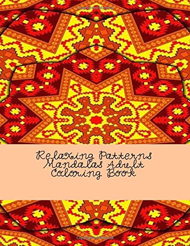 9781537584980: Relaxing Patterns Mandalas Adult Coloring Book