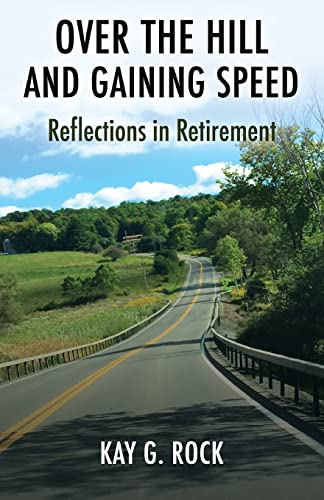 Beispielbild fr Over the Hill and Gaining Speed : Reflections in Retirement zum Verkauf von Better World Books
