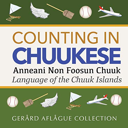 Counting in Chuukese: Language of the Chuuk Islands - Aflague, Gerard ...