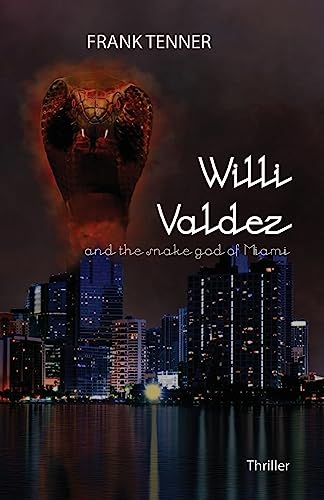 Stock image for Willi Valdez and the Snake God of Miami for sale by THE SAINT BOOKSTORE