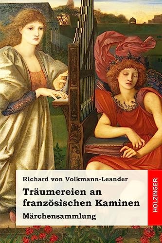 Träumereien an französischen Kaminen: Märchensammlung - von Volkmann-Leander, Richard