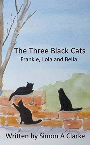 Stock image for The Three Black Cats: Frankie, Lola and Bella for sale by WorldofBooks