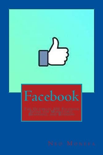 9781537608105: Facebook: The Ultimate 101 Facebook Guide for Marketing, Branding, and Business