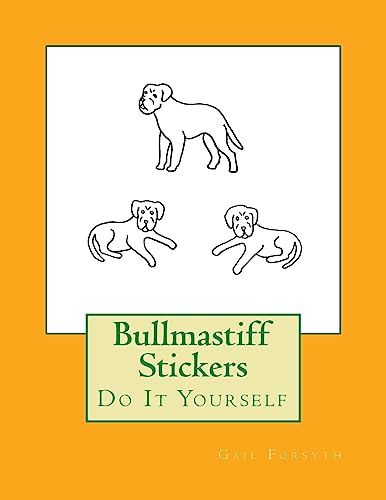 Stock image for Bullmastiff Stickers: Do It Yourself for sale by ThriftBooks-Atlanta