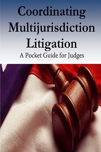Stock image for Coordinating Multijurisdiction Litigation: A Pocket Guide for Judges for sale by THE SAINT BOOKSTORE