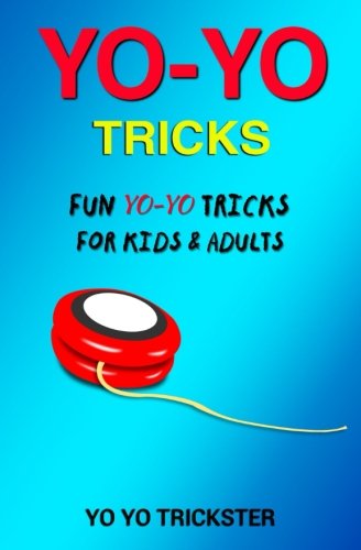 Beispielbild fr Yo-Yo Tricks: Fun Yo Yo Tricks for Kids & Adults zum Verkauf von HPB-Emerald