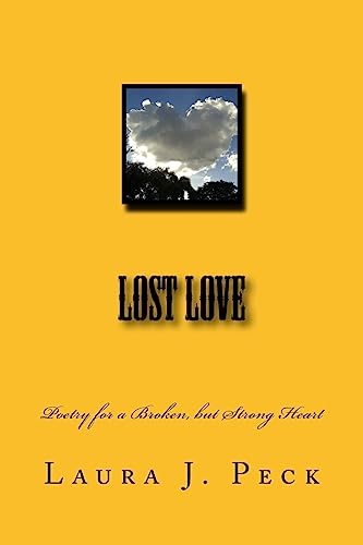 Stock image for Lost Love: Poetry for a Broken, but Strong Heart for sale by THE SAINT BOOKSTORE