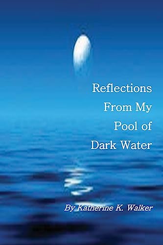 9781537624266: Reflections From My Pool of Dark Water