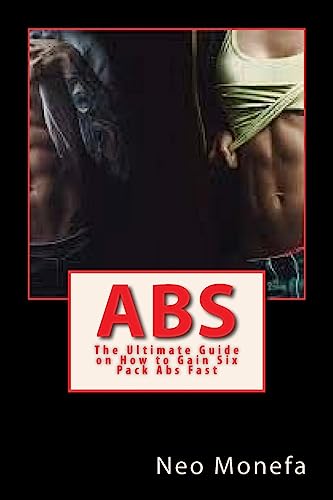 Beispielbild fr Abs: The Ultimate Guide on How to Gain Six Pack Abs Fast zum Verkauf von THE SAINT BOOKSTORE