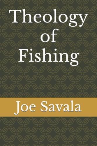 English Paperback Book Free Shipping! Theology of Fishing by Joe Savala 