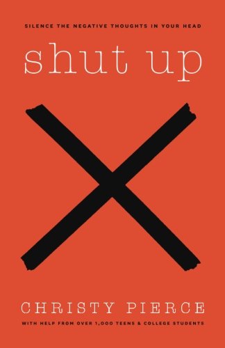 Beispielbild fr Shut Up : Silence the Negative Thoughts in Your Head zum Verkauf von Better World Books