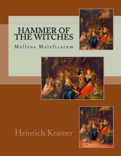 9781537630489: Hammer of the Witches: Malleus Maleficarum