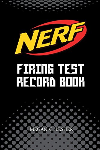 Imagen de archivo de NERF FIRING TEST RECORD BOOK (Black) Version 1: Nerf Guns Attachments: Volume 1 a la venta por WorldofBooks