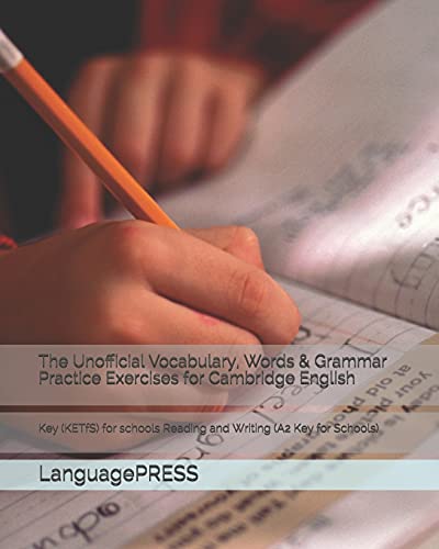 Imagen de archivo de The Unofficial Vocabulary, Words Grammar Practice Exercises for Cambridge English Key KETfS for schools Reading and Writing LanguagePRESS Cambridge English Qualification Exams a la venta por PBShop.store US