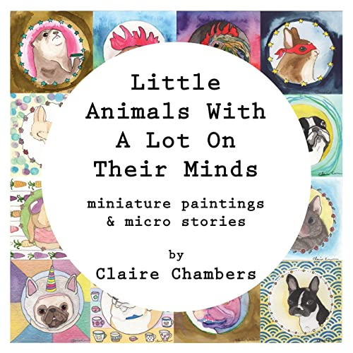 Stock image for Little Animals With A Lot On Their Minds: Miniature Paintings and Micro Stories for sale by Save With Sam
