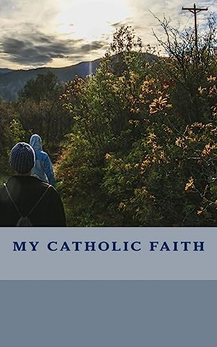 Imagen de archivo de My Catholic Faith a la venta por THE SAINT BOOKSTORE
