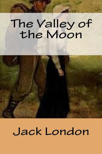 The Valley of the Moon - Jack London